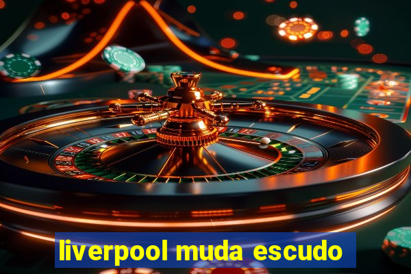 liverpool muda escudo